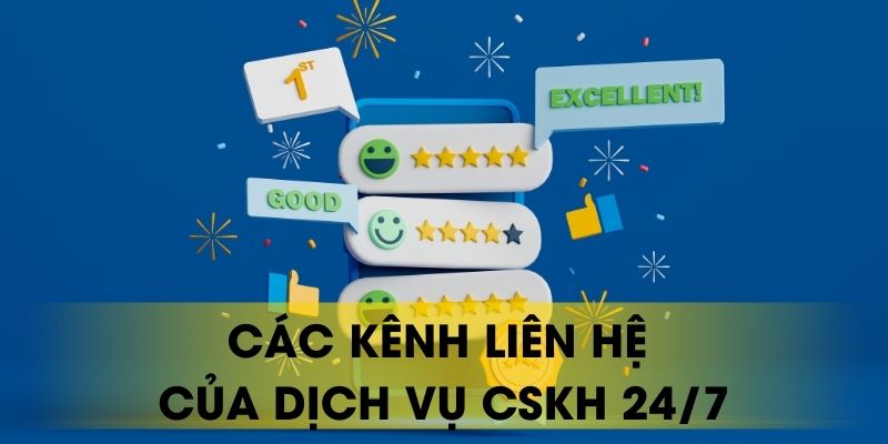 Các kênh liên hệ của dịch vụ CSKH 24/7