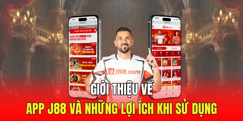 Giới Thiệu Về Ứng Dụng J88 và Những Lợi Ích Khi Sử Dụng