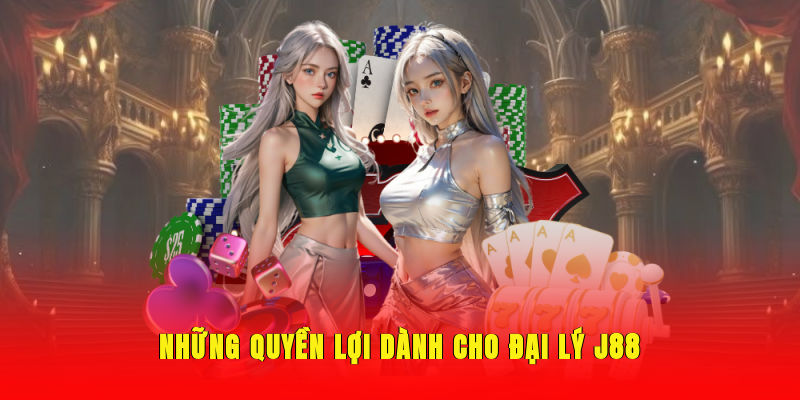 Những quyền lợi dành cho đại lý J88
