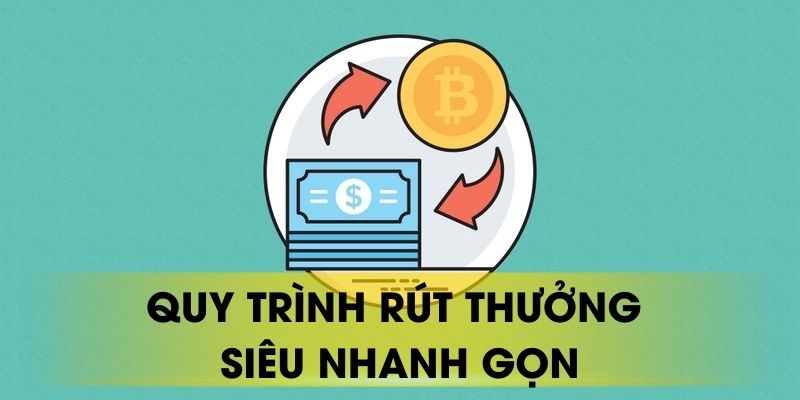 Quy trình rút thưởng siêu nhanh gọn