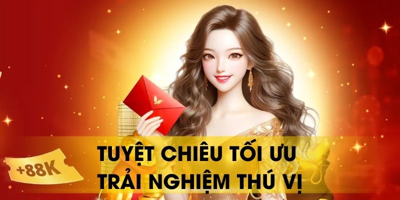 Tuyệt chiêu tối ưu trải nghiệm thú vị